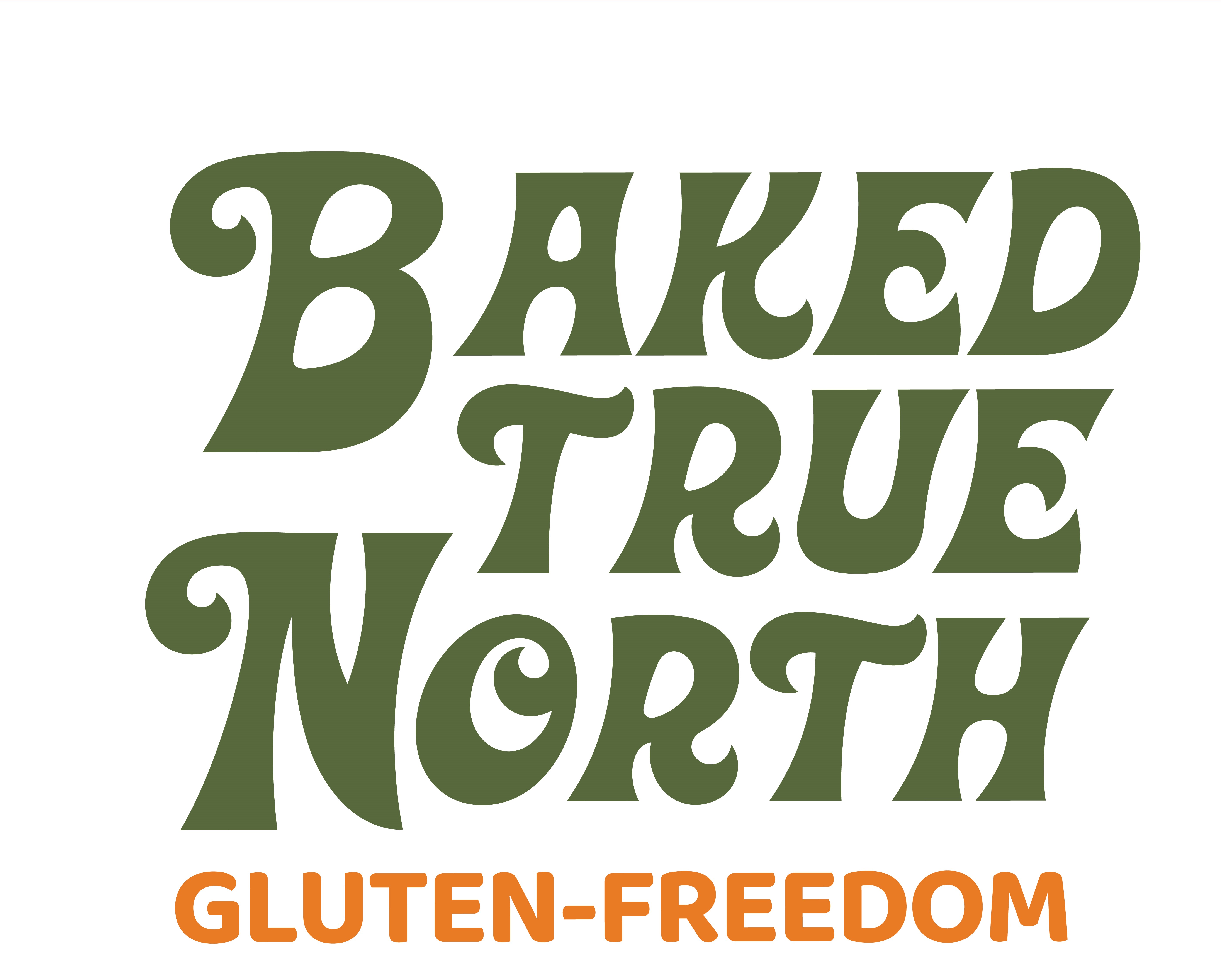 Baked True North Gluten-Freedom